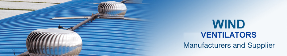 Wind Ventilators, Air Ventilators, Turbo Ventilators, Roof Ventilators, Roof Extractors, Mumbai, India